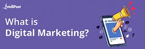 What Is Digital Marketing? A Comprehensive Guide
