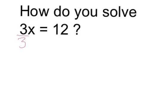 Solve 3x = 12
