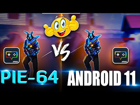 Msi 5 Pie 64-bit VS Android 11 😍 Which Android Emulator is best for Free Fire?