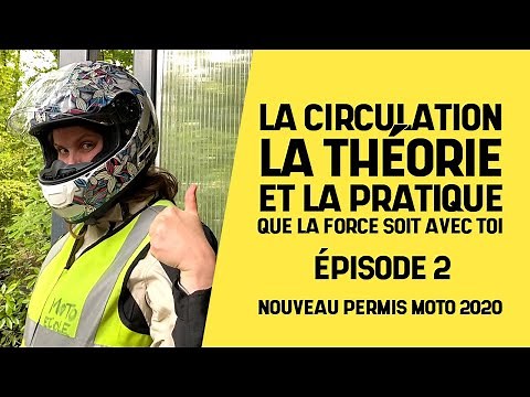 La circulation : la théorie et la pratique - épisode 2 - Nouveau permis moto