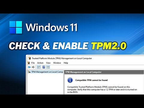 How to Check and Enable TPM 2.0 for Windows 11 Update (Full Guide)