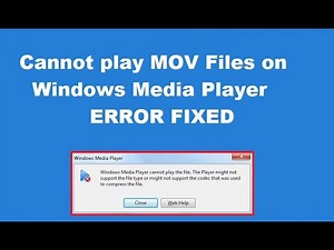How to fix cannot play MOV Files on Windows Media Player