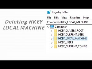 Deleting HKEY_LOCAL_MACHINE