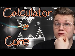 CALCULATOR CORE 100% COMPLETE! // Extreme Demon // Geometry Dash 2.2
