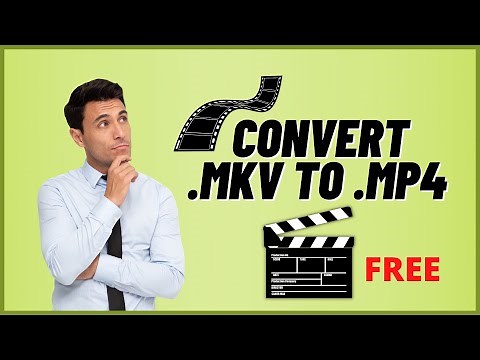 How to convert MKV to MP4 for FREE