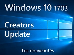 Windows 10 Creators update : 17 nouveautés à découvrir en images