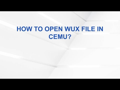 How to Open WUX File in Cemu?