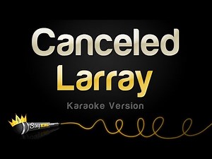 Larray - Canceled (Karaoke Version)